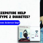 Can Tirzepatide Help Reverse Type 2 Diabetes? What Does Science Say?