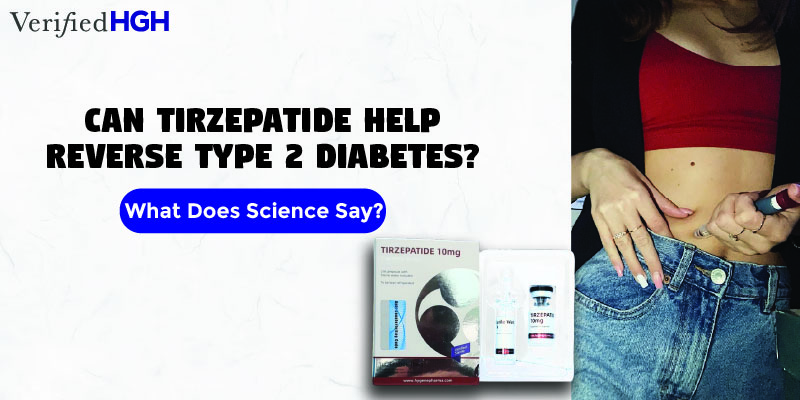 Can Tirzepatide Help Reverse Type 2 Diabetes? What Does Science Say?