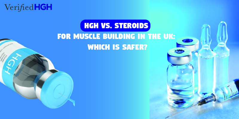 HGH vs. Steroids for Muscle Building in the UK: Which Is Safer?