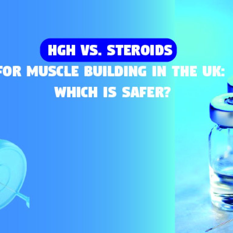 HGH vs. Steroids for Muscle Building in the UK: Which Is Safer?
