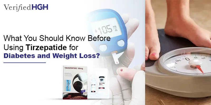 What You Should Know Before Using Tirzepatide for Diabetes and Weight Loss?